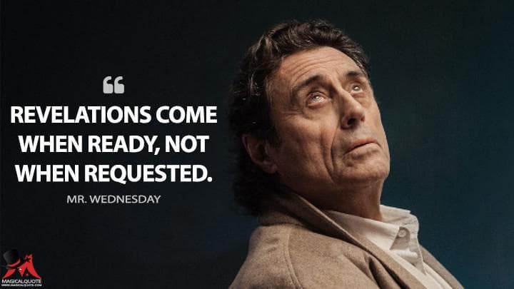 Revelations come when ready, not when requested.