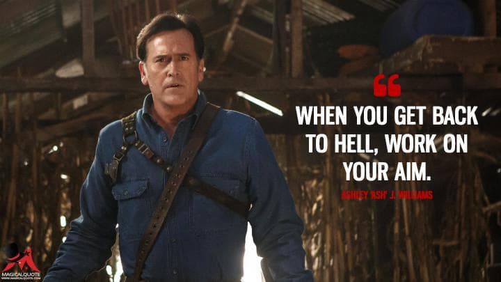 When you get back to Hell, work on your aim.