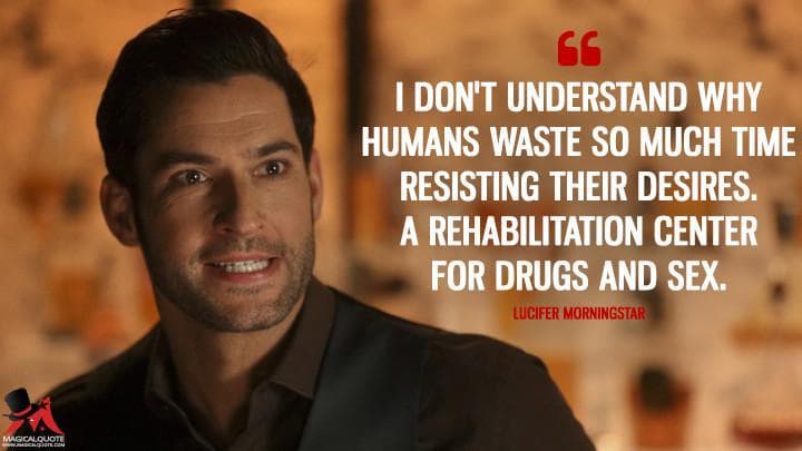 I don’t understand why humans waste so much time resisting their desires. A rehabilitation center for drugs and sex.