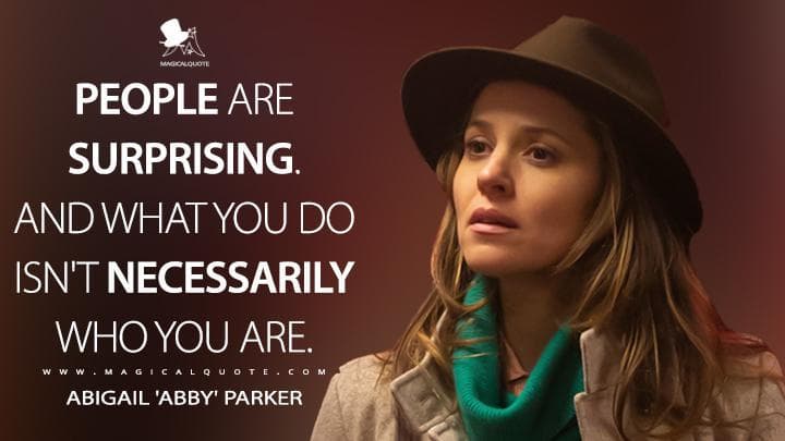 People are surprising. And what you do isn’t necessarily who you are.