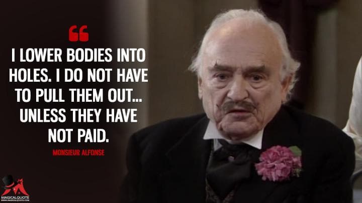 I lower bodies into holes. I do not have to pull them out… unless they have not paid.