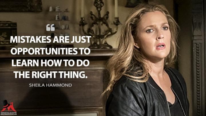 Mistakes are just opportunities to learn how to do the right thing.