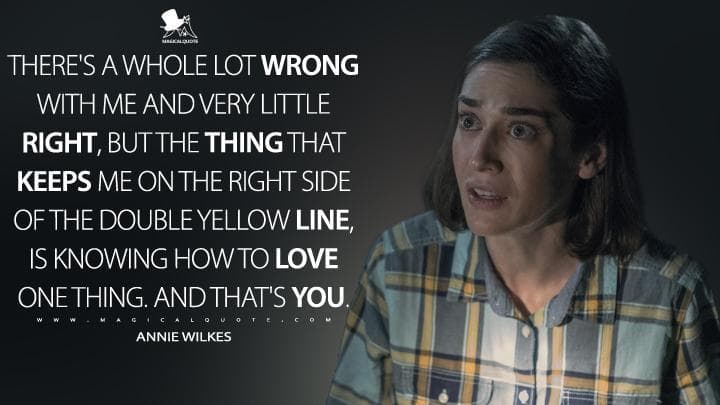 There’s a whole lot wrong with me and very little right, but the thing that keeps me on the right side of the double yellow line, is knowing how to love one thing. And that’s you.