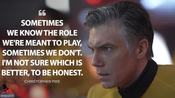 Sometimes we know the role we’re meant to play, sometimes we don’t. I’m not sure which is better, to be honest.