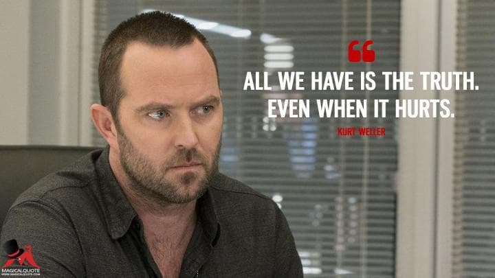 All we have is the truth. Even when it hurts.