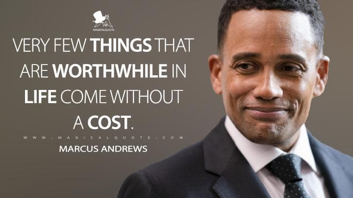 Very few things that are worthwhile in life come without a cost.