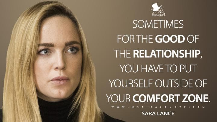 Sometimes for the good of the relationship, you have to put yourself outside of your comfort zone.