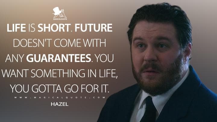 Life is short. Future doesn’t come with any guarantees. You want something in life, you gotta go for it.