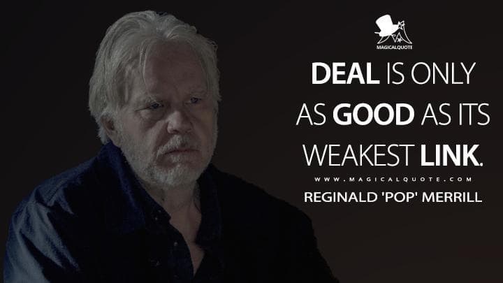 Deal is only as good as its weakest link.