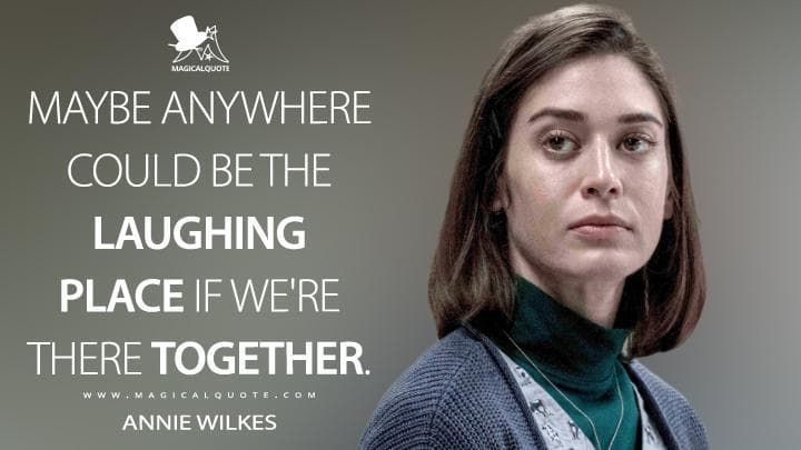 Maybe anywhere could be the Laughing Place if we’re there together.