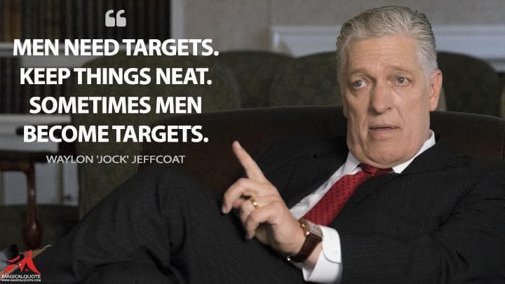 Men need targets. Keep things neat. Sometimes men become targets.