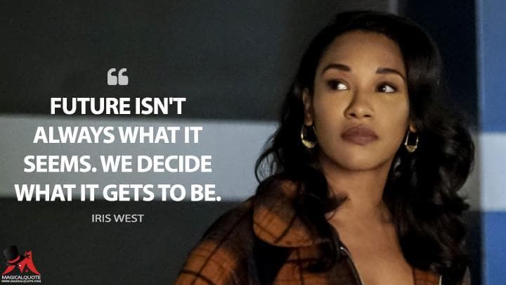 Future isn’t always what it seems. We decide what it gets to be.