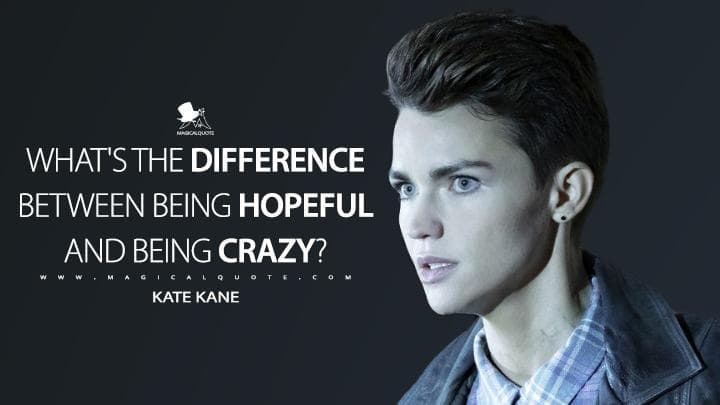 What’s the difference between being hopeful and being crazy?