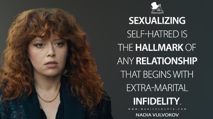 Sexualizing self-hatred is the hallmark of any relationship that begins with extra-marital infidelity.