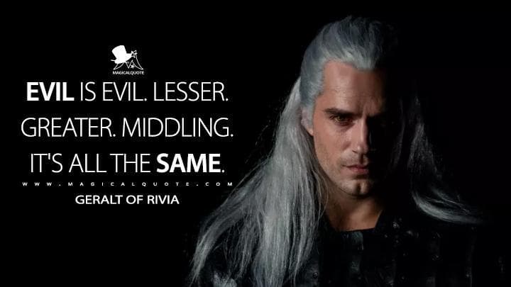 Evil is evil. Lesser. Greater. Middling. It’s all the same.