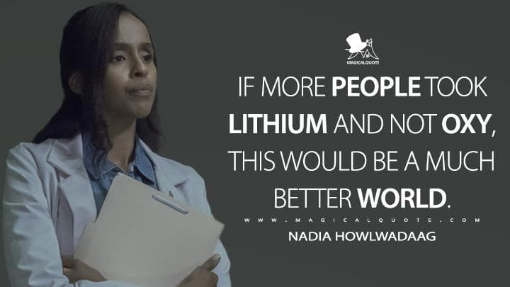 If more people took Lithium and not Oxy, this would be a much better world.