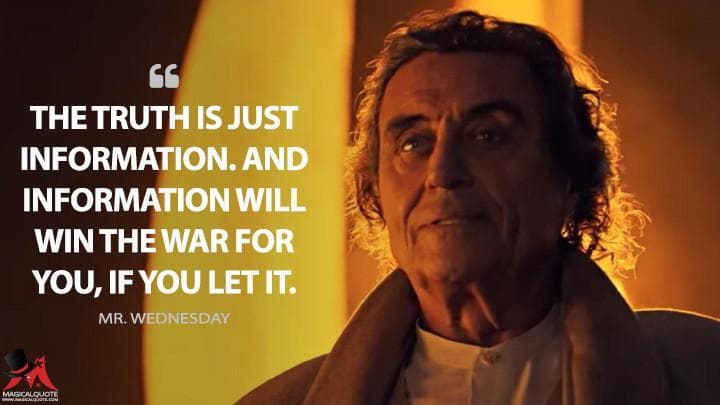 The truth is just information. And information will win the war for you, if you let it.