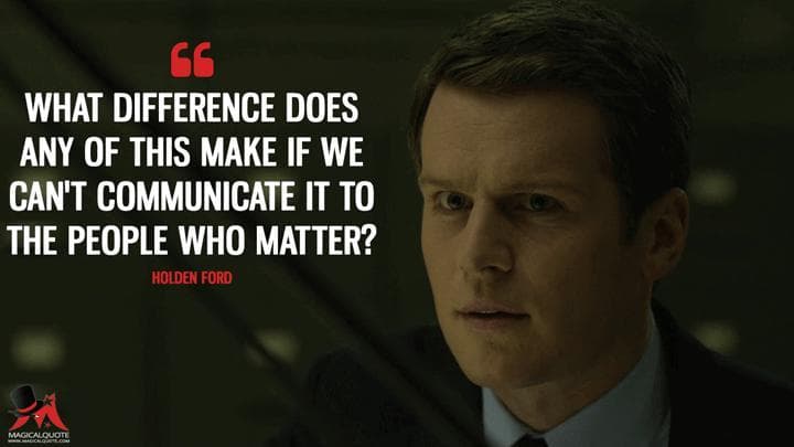 What difference does any of this make if we can’t communicate it to the people who matter?