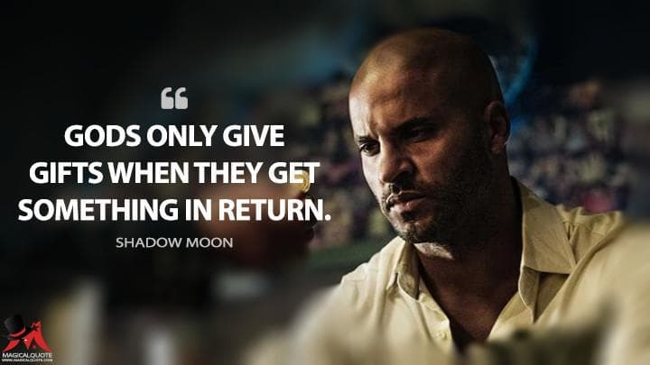 Gods only give gifts when they get something in return.