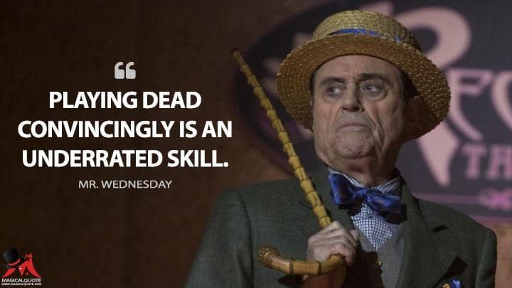 Playing dead convincingly is an underrated skill.