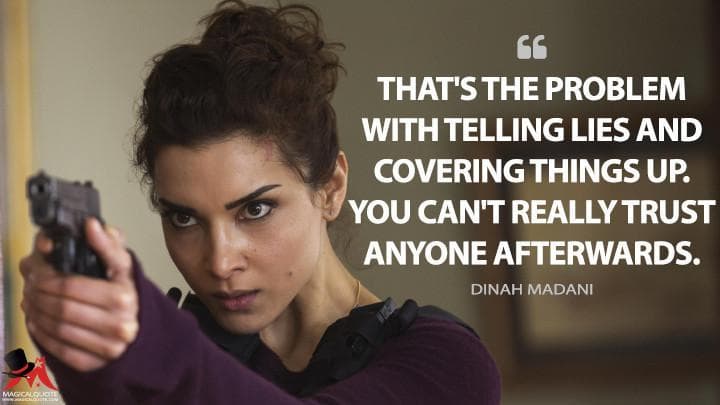 That’s the problem with telling lies and covering things up. You can’t really trust anyone afterwards.