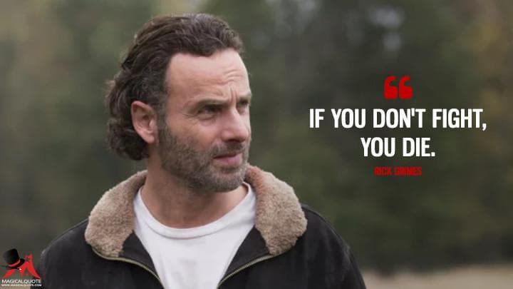 If you don’t fight, you die.