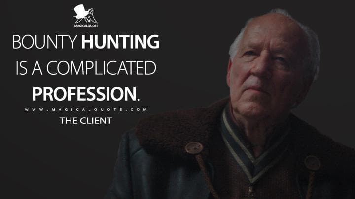 Bounty hunting is a complicated profession.