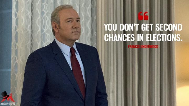 You don’t get second chances in elections.